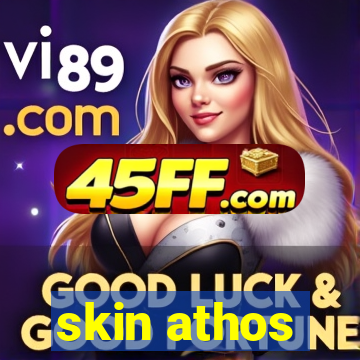 skin athos